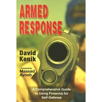 Armed Response: A Comprehensive Guide for Self-Defense with Firearms