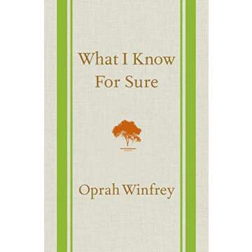 What I Know for Sure by Oprah Winfrey - Inspiring Life Lessons