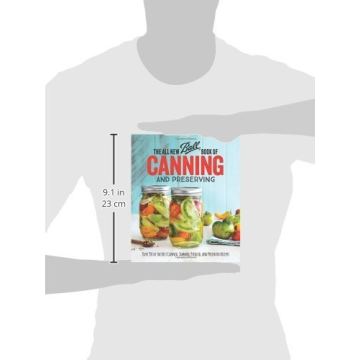 The All New Ball Book Of Canning: 350+ Recipes