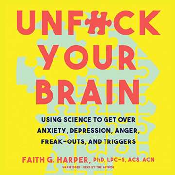 Unf--k Your Brain: A Revolutionary Guide to Mental Clarity and Empowerment