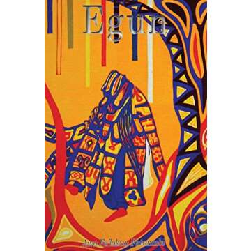 Egun: The Ifa Concept of Ancestor Reverence (Metaphysical Foundations of Ifa)