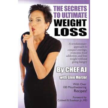 The Secrets to Ultimate Weight Loss: A revolutionary approach to conquer cravings, overcome food add...