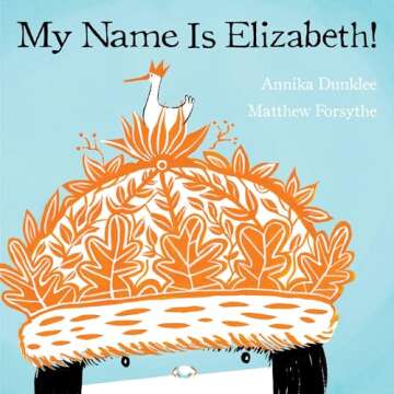 My Name Is Elizabeth! A Heartwarming Children’s Book