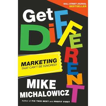Get Different: Marketing That Can't Be Ignored! (Entrepreneurship Simplified)