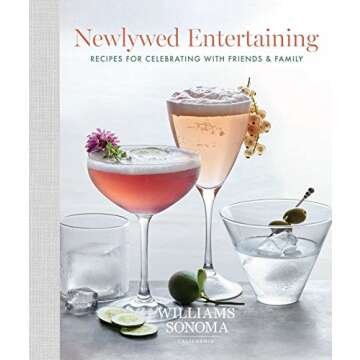 Newlywed Entertaining: Recipes for Celebrating with Friends & Family
