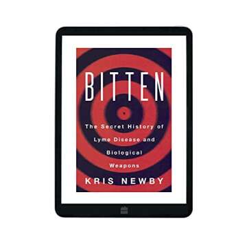 Bitten: The Secret History of Lyme Disease and Biological Weapons