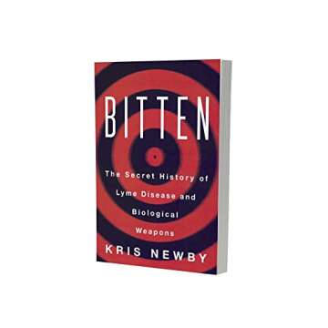 Bitten: The Secret History of Lyme Disease and Biological Weapons