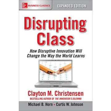 Disrupting Class, Expanded Edition: Transforming Education Through Innovation