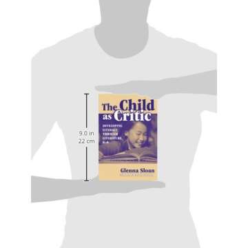 The Child as Critic: Developing Literacy Through Literature: K–8 (Language and Literacy Series)