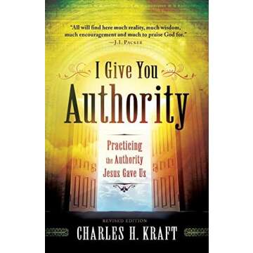 I Give You Authority, rev. and updated ed.: Practicing the Authority Jesus GaveUs by Charles Kraft (...