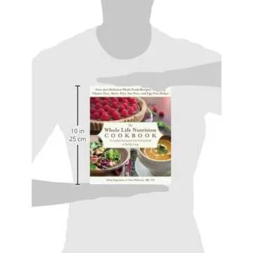 The Whole Life Nutrition Cookbook: Over 300 Delicious Whole Foods Recipes, Including Gluten-Free, Da...