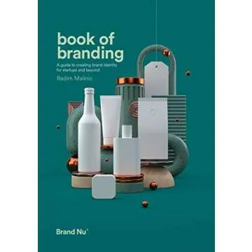 Book of Branding: A guide to creating brand identity for startups and beyond (Book of ... series by ...