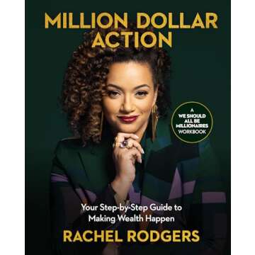Million Dollar Action: Your Step-by-Step Guide to Making Wealth Happen