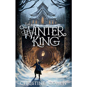 The Winter King: An Adventure Fantasy Book for Teens about a Village Trapped in Winter (Thrilling Gi...
