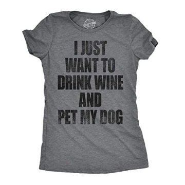 Womens I Just Want to Drink Wine and Pet My Dog Funny Humor Puppy Lover T Shirt Funny Womens T Shirt...