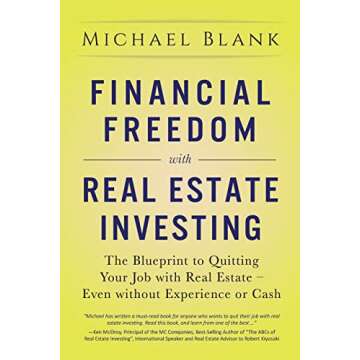 Financial Freedom with Real Estate Investing: The Blueprint To Quitting Your Job With Real Estate - ...