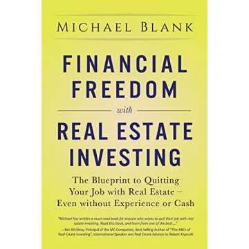 Financial Freedom with Real Estate Investing: The Blueprint To Quitting Your Job With Real Estate - ...