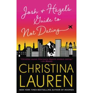 Josh and Hazel's Guide to Not Dating: A Quirky Romantic Comedy