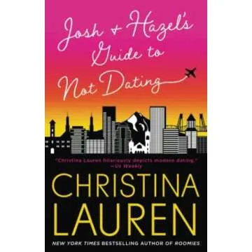 Josh and Hazel's Guide to Not Dating: A Quirky Romantic Comedy