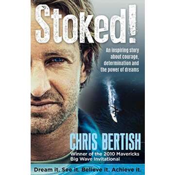 Stoked!: An inspiring story about courage, determination and the power of dreams