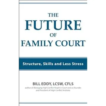 The Future of Family Court: Skills Structure and Less Stress