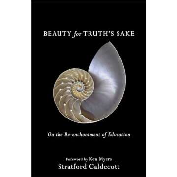 Beauty for Truth's Sake: On the Re-enchantment of Education