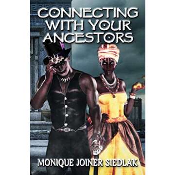 Connecting With Your Ancestors (African Spirituality Beliefs and Practices Book 8)