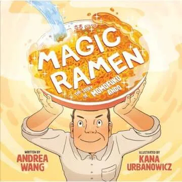 Magic Ramen: The Story of Momofuku Ando - An Inspiring Children's Book on Ramen's History
