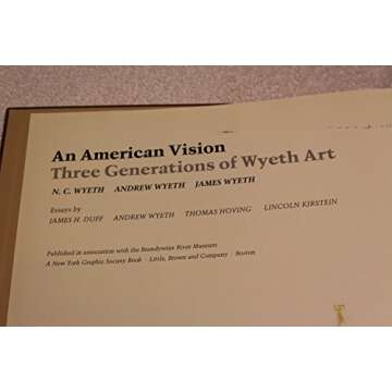 An American Vision: Three Generations of Wyeth Art : N.C. Wyeth, Andrew Wyeth, James Wyeth