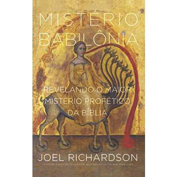 Mistério Babilônia: Desvendando o maior mistério profético da Bíblia (Portuguese Edition)