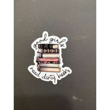 Good Girls Read Dirty Books Vinyl Waterproof Sticker, Spicy Romance Sticker, Dark Romance Sticker, Bookish Decal, Spicy Girl Love Reading, Smut Stickers 2in