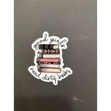 Good Girls Read Dirty Books Vinyl Waterproof Sticker, Spicy Romance Sticker, Dark Romance Sticker, Bookish Decal, Spicy Girl Love Reading, Smut Stickers 2in