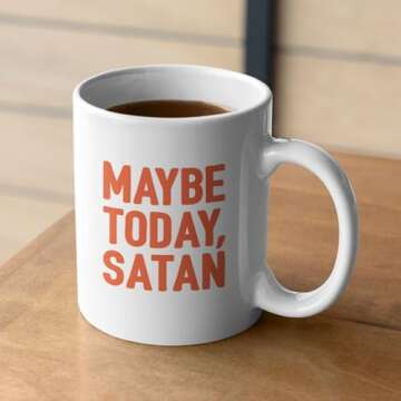 LookHUMAN Ceramic Maybe Today Satan Coffee Mug - Funny Not Today Satan Parody Novelty Coffee Mugs, Double-sided Print Coffee cups, Dishwasher Safe Funny Mug, Unique Coffee Mugs for Women & Men, 11oz