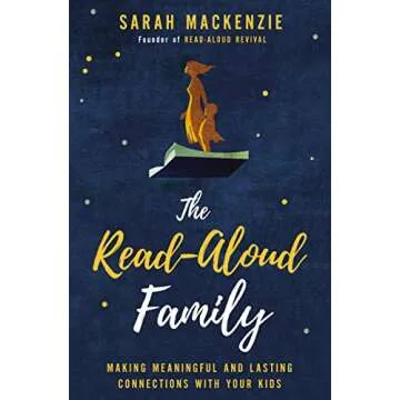 The Read-Aloud Family: Making Meaningful and Lasting Connections with Your Kids