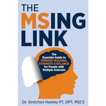 The MSing Link: The Essential Guide to Improve Walking, Strength & Balance for People with Multiple ...