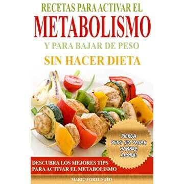 Recetas Para Activar el Metabolismo y Para Bajar de Peso sin Hacer Dieta: Descubra los Mejores Tips ...