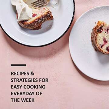 Every Day Is Saturday: Recipes + Strategies for Easy Cooking, Every Day of the Week
