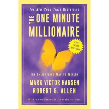 The One Minute Millionaire: The Enlightened Way to Wealth