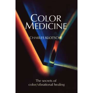 Color Medicine: The Secrets of Color Vibrational Healing