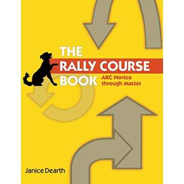 The Rally Course Book: Master AKC Novice Through Master