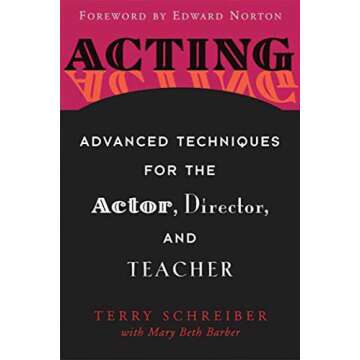 Acting: Advanced Techniques for the Actor, Director, and Teacher - Master the Art of Performance