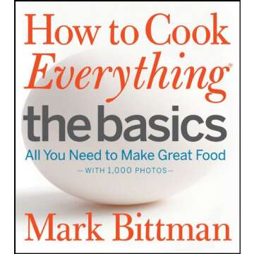 How to Cook Everything: The Basics for Beginner Chefs