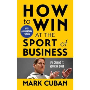 How to Win at the Sport of Business: If I Can Do It, You Can Do It: 10th Anniversary Edition