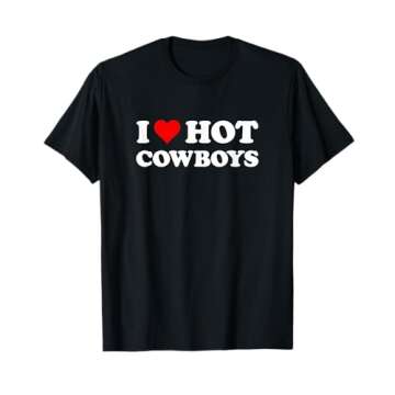 I Love Hot Cowboys | Funny Western Rodeo T-Shirt