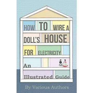 Dollhouse Wiring Guide - Light Up Your Miniatures!