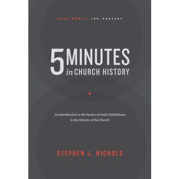 5 Minutes in Church History: An Introduction to the Stories of God's Faithfulness in the History of ...