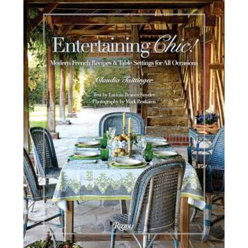 Entertaining Chic!: Modern French Recipes and Table Settings for All Occasions