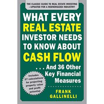 What Every Real Estate Investor Needs to Know About Cash Flow... And 36 Other Key Financial Measures...
