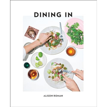 Transform Your Cooking with Dining In by Alison Roman