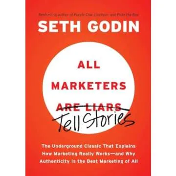 All Marketers are Liars: Discover Authenticity in Marketing